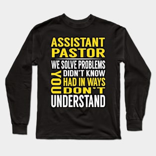 Assistant Pastor Solve Problems Long Sleeve T-Shirt